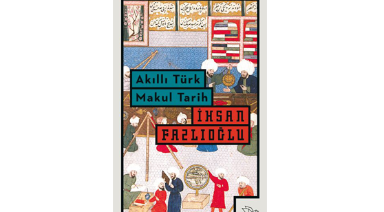 Akıllı Türk Makul Tarih-Asım Erdem